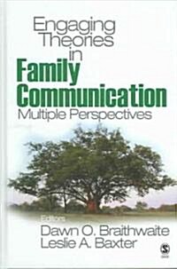 Engaging Theories in Family Communication: Multiple Perspectives (Hardcover)