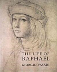 The Life of Raphael (Paperback, 1st Independent ed)