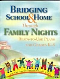 Bridging School and Home Through Family Nights: Ready-To-Use Plans for Grades K-8 (Paperback)