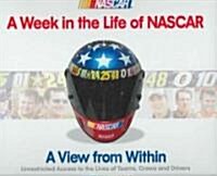 A Week in the Life of NASCAR: A View from Within (Hardcover)