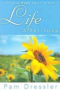 Life After Loss: Finding Hope Again in God (Paperback)