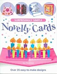 Surprisingly Simple Novelty Cards : Over 30 Easy-to-Make Designs (Paperback)