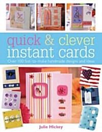 Quick and Clever Instant Cards : Over 65 Time-Saving Designs (Paperback)