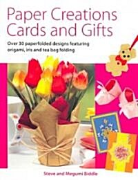 Paper Creations Cards and Gifts : Over 35 Paperfolded Designs Featuring Origami, Iris and Teabag Folding (Paperback)