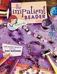 The Impatient Beader (Paperback)