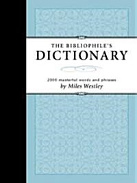 The Bibliophiles Dictionary (Hardcover)