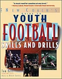 Youth Football Skills & Drills: A New Coachs Guide (Paperback)