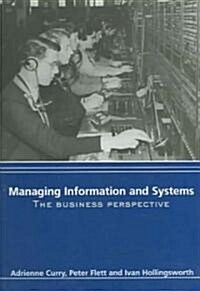 Managing Information & Systems : The Business Perspective (Paperback)
