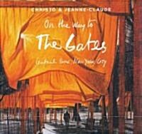 Christo and Jeanne-Claude: On the Way to the Gates, Central Park, New York City (Paperback)