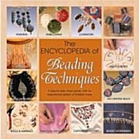 The Encyclopedia Of Beading Techniques (Hardcover)