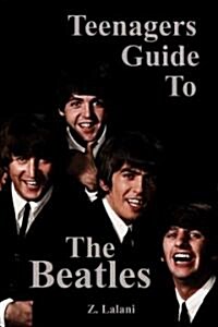 Teenagers Guide To The Beatles (Hardcover)