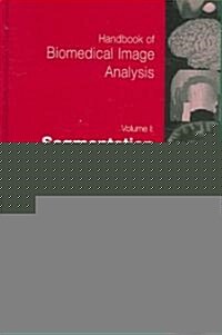 Handbook of Biomedical Image Analysis: Volume 1: Segmentation Models Part A (Hardcover)
