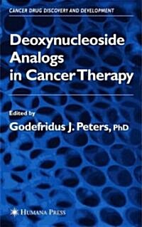 Deoxynucleoside Analogs in Cancer Therapy: (Hardcover)