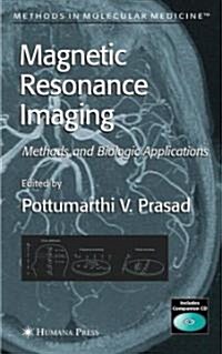 Magnetic Resonance Imaging: Methods and Biologic Applications (Hardcover)