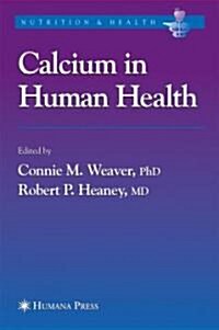 Calcium in Human Health (Hardcover, 2006)