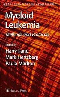 Myeloid Leukemia: Methods and Protocols (Hardcover)