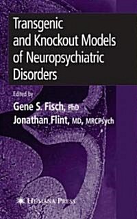 Transgenic And Knockout Models Of Neuropsychiatric Disorders (Hardcover)