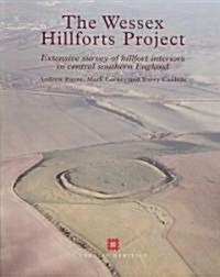 The Wessex Hillforts Project : Extensive Survey of Hillfort Interiors in Central Southern England (Paperback)