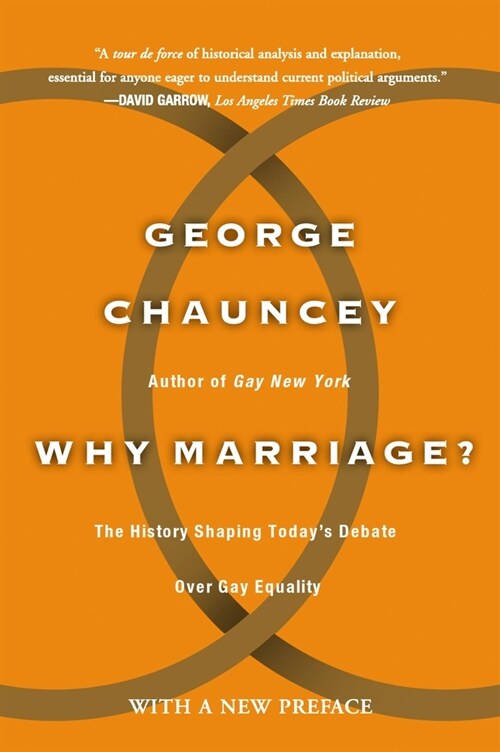 Why Marriage: The History Shaping Todays Debate Over Gay Equality (Paperback)