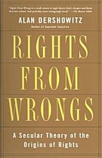 Rights from Wrongs: A Secular Theory of the Origins of Rights (Paperback)