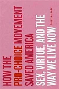 [중고] How The Pro-choice Movement Saved America (Hardcover)