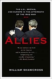 Allies: The U.S., Britain, and Europe in the Aftermath of the Iraq War (Paperback)
