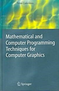 Mathematical And Computer Programming Techniques For Computer Graphics (Hardcover)