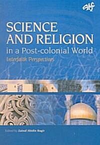 Science and Religion in a Postcolonial World: Interfaith Perspectives (Paperback)