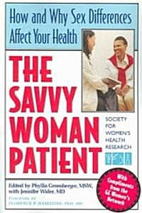 The Savvy Woman Patient: How and Why Sex Difference Affect Your Health (Paperback)