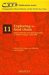Exploring the Food Chain: Food Production and Food Processing in Western Europe, 1850-1990 (Paperback)
