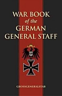 The War Book of the German General Staff 1914 (Hardcover)