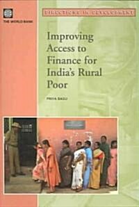 Improving Access To Finance For Indias Rural Poor (Paperback)