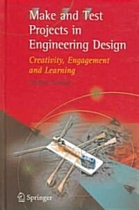 Make and Test Projects in Engineering Design : Creativity, Engagement and Learning (Hardcover)