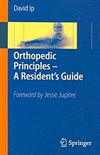 Orthopedic Principles - A Residents Guide (Paperback)
