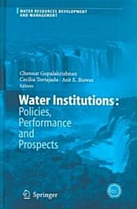 Water Institutions: Policies, Performance and Prospects (Hardcover)