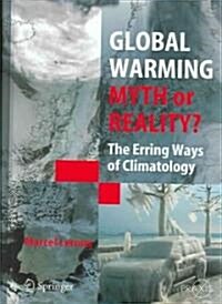 Global Warming - Myth or Reality?: The Erring Ways of Climatology (Hardcover, 2005)