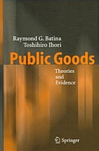 Public Goods: Theories and Evidence (Hardcover, 2005)