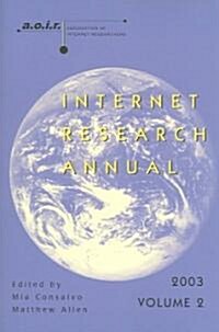 Internet Research Annual: Selected Papers from the Association of Internet Researchers Conference 2003, Volume 2 (Paperback)