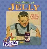 Welchs The Magic Of Jelly (Hardcover)