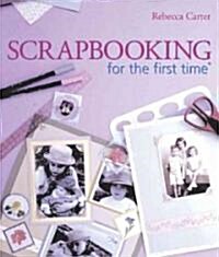 Scrapbooking for the First Time (Paperback)
