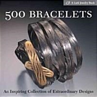 500 Bracelets: An Inspiring Collection of Extraordinary Designs (Paperback)