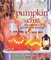 Country Living Pumpkin Chic (Paperback)