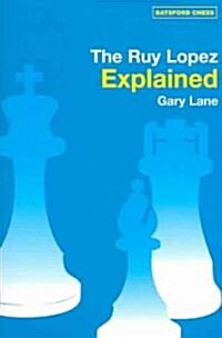 Ruy Lopez Explained (Paperback)