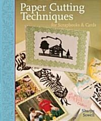 Paper Cutting Techniques For Scrapbooking & Cards (Hardcover)