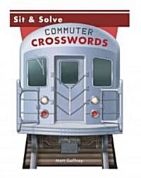 Sit & Solve Commuter Crosswords (Paperback, CSM)