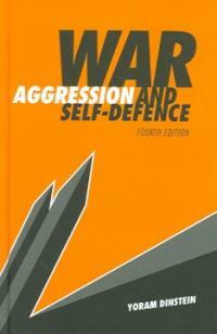 War, aggression, and self-defence 4th ed
