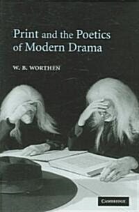 Print and the Poetics of Modern Drama (Hardcover)