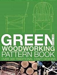 Green Woodworkers Pattern Book : Over 300 Traditional Craft Designs (Paperback, annotated ed)