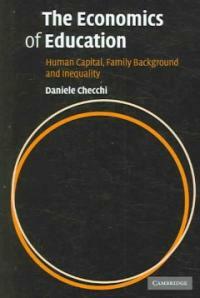 The economics of education : human capital, family background and inequality
