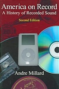 America on Record : A History of Recorded Sound (Paperback, 2 Revised edition)